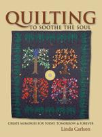   Quilting To Soothe The Soul