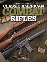   Gun Digest Book of Classic American Combat Rifles