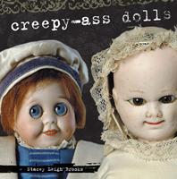   Creepy-Ass Dolls