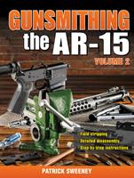   Gunsmithing the AR-15, Vol. 2