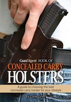   Gun Digest Book of Concealed Carry Holsters