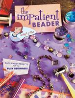   The Impatient Beader