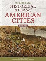   The Family Tree Historical Atlas of American Cities