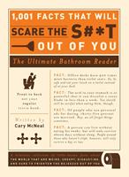   1,001 Facts that Will Scare the S#*t Out of You