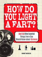   How Do You Light a Fart?