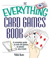 The Everything Card Games Book