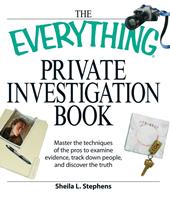   The Everything Private Investigation Book