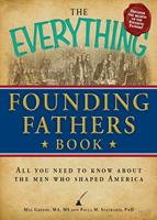 The Everything Founding Fathers Book
