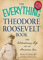   The Everything Theodore Roosevelt Book