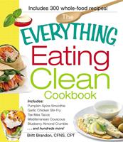   The Everything Eating Clean Cookbook