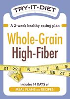   Try-It Diet - Whole-Grain, High Fiber