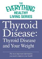   Thyroid Disease: Thyroid Disease and Your Weight