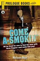   Come A-Smokin'