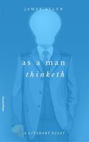   As a Man Thinketh