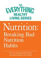 Nutrition: Breaking Bad Nutrition Habits