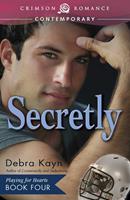   Secretly