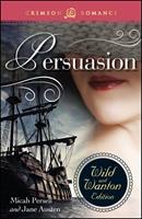   Persuasion: The Wild And Wanton Edition