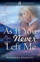   As If You Never Left Me