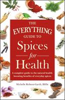   The Everything Guide to Spices for Health
