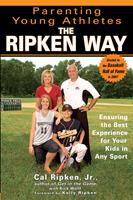   Parenting Young Athletes the Ripken Way