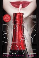   Drink, Slay, Love