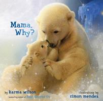   Mama, Why?