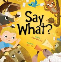   Say What?