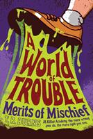   A World of Trouble