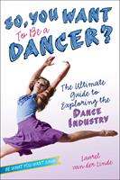   So, You Want to Be a Dancer?
