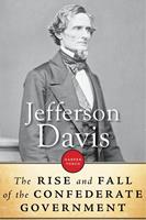 The Rise And Fall Of The Confederate Government