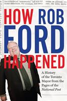   How Rob Ford Happened