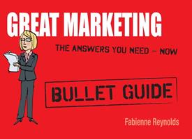   Great Marketing: Bullet Guides