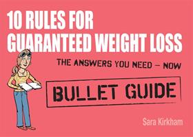   10 Rules for Guaranteed Weight Loss: Bullet Guides