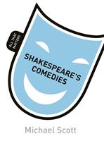   Shakespeare's Comedies: All That Matters