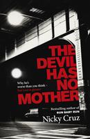   The Devil Has No Mother