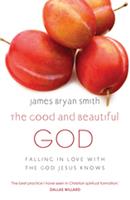   The Good and Beautiful God