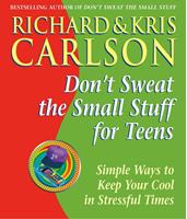   Don't Sweat the Small Stuff for Teens