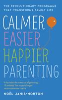  Calmer, Easier, Happier Parenting