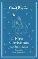   The First Christmas and Other Bible Stories From the New Testament