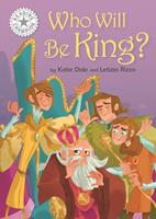   Who Will be King?