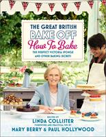  Great British Bake Off: How to Bake: The Perfect Victoria Sponge and Other Baking Secrets