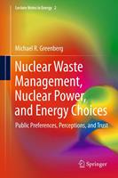   Nuclear Waste Management, Nuclear Power, and Energy Choices