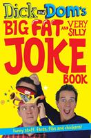   Dick and Dom's Big Fat and Very Silly Joke Book