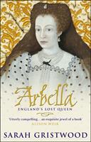   Arbella: England's Lost Queen