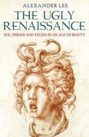   The Ugly Renaissance