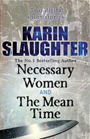   Necessary Women and The Mean Time (Short Stories)