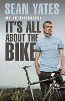   Sean Yates: It&rsquo;s All About the Bike