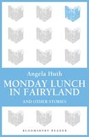   Monday Lunch in Fairyland and Other Stories