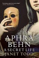   Aphra Behn: A Secret Life