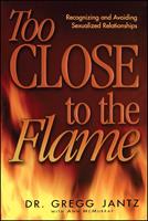   Too Close to the Flame